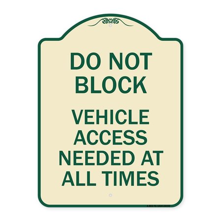 SIGNMISSION Do Not Block Vehicle Access Needed All Times Heavy-Gauge Aluminum Sign, 24" x 18", TG-1824-24153 A-DES-TG-1824-24153